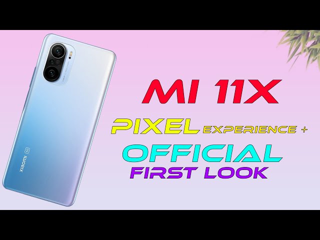 ️‍🔥️‍🔥 Mi 11x/ Poco F3/ Redmi K40 | Pixel Experience + Official Update | Initial Impressions ️‍🔥️‍🔥