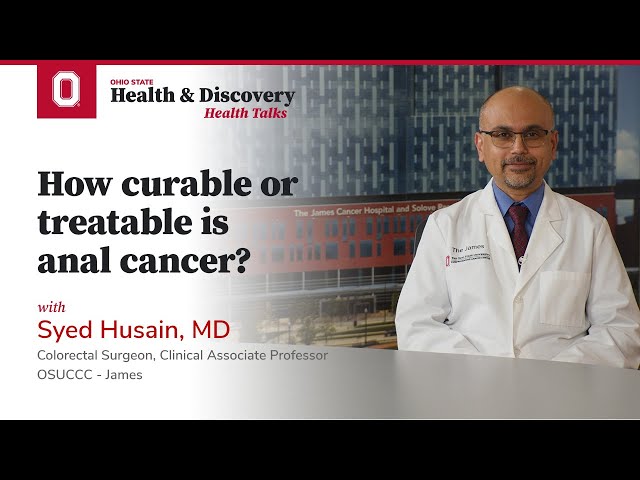 How curable or treatable is anal cancer? | Ohio State Medical Center