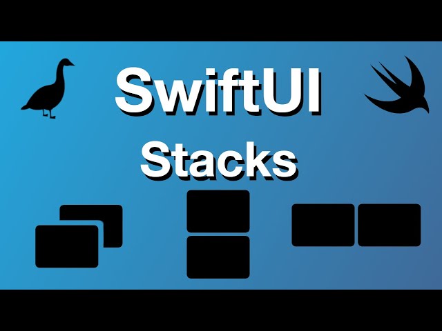 SwiftUI Tutorial: SwiftUI Stacks (HStack, VStack, ZStack)