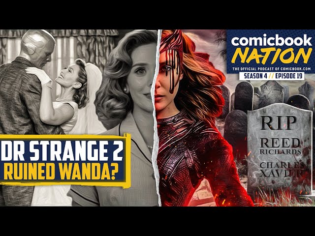 Did Doctor Strange 2 Ruin Scarlet Witch? (ComicBook Nation Episode 4x19)