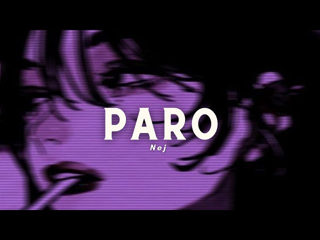 Paro - Nej (Slowed n Reverbed)