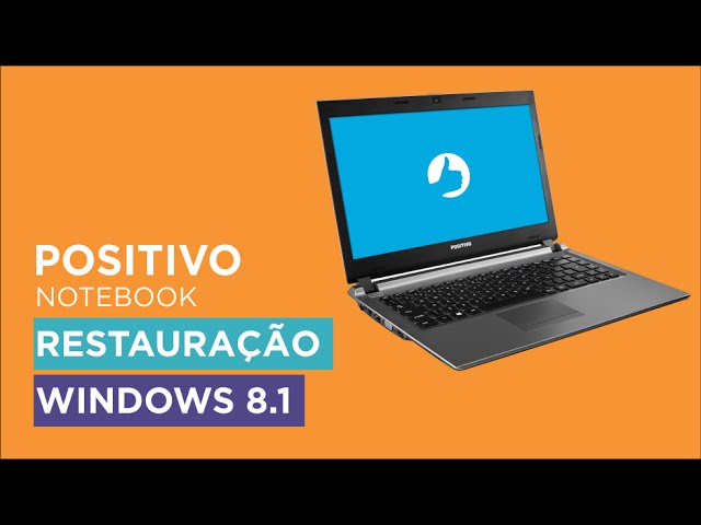 Suporte Positivo - Notebook: Restaurar o  Windows 8.1