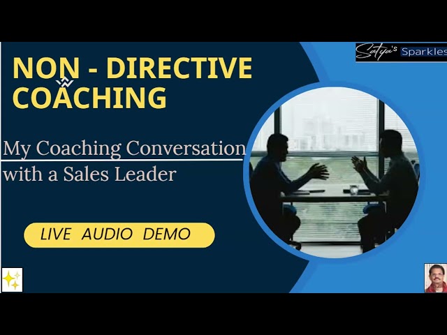 Non- Directive Coaching. My coaching conversation with a Sales Leader- Live audio demo...