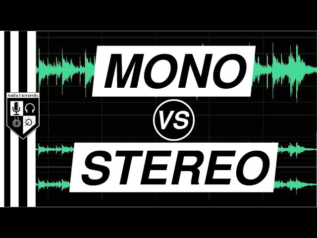 MONO vs STEREO: Benefits (& Drawbacks) of Stereo Audio