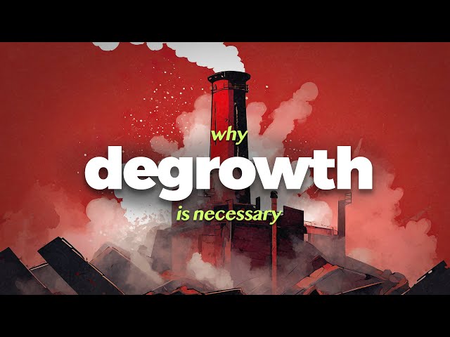 Why We Need Degrowth