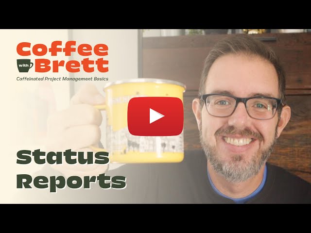 How to Write a Good Project Status Report | Coffee with Brett