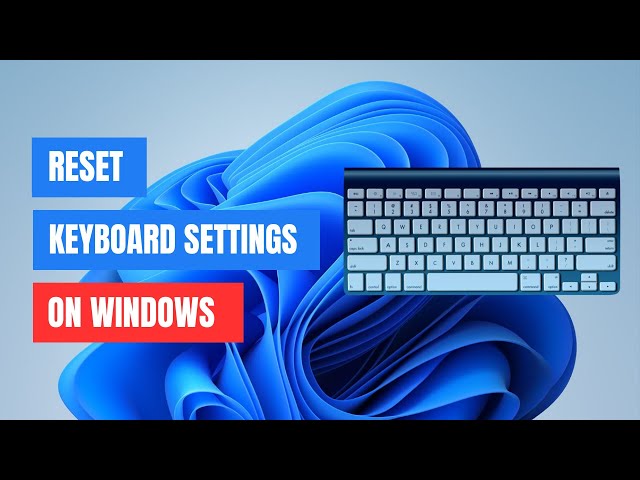 How to Reset Keyboard Settings to Default in Windows 11/10
