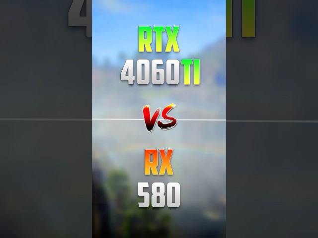 RTX 4060 TI vs RX 580