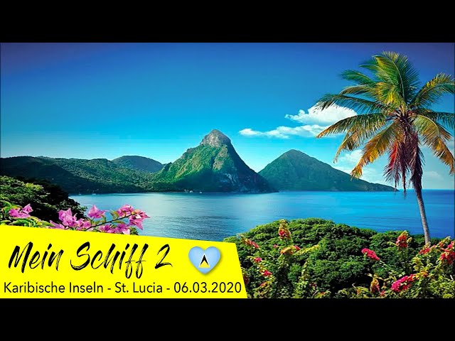 Kreuzfahrt - Karibische Inseln - St. Lucia #MeinSchiff
