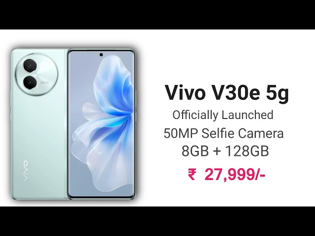 Vivo V30e 5g Officially Launched & Complete Specs 🔥 | Vivo V30e 5g Price in India
