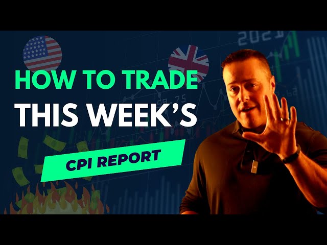 How To Trade This Week’s CPI Reports | Weekly Forex Forecast
