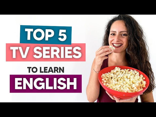 The Best TV Series To Learn English - Beginner to Advanced Level