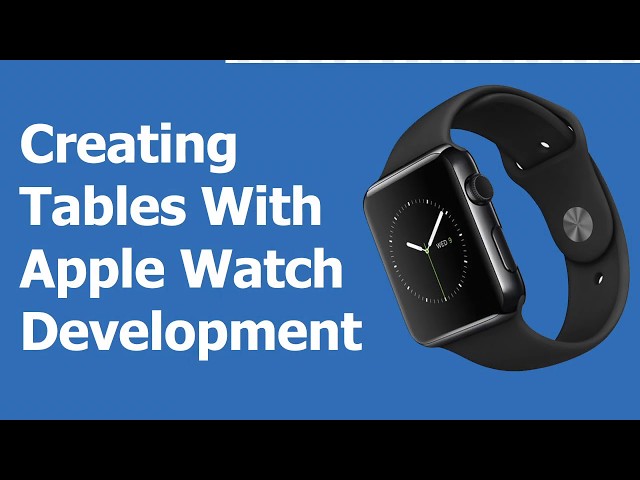 Create Tables in Apple Watch App Development Part 3