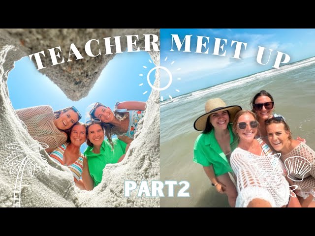TEACHER BESTIES MEET UP PT 2