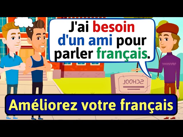 Améliorez votre français (Parlez français avec des amis) Apprendre à Parler Français | LEARN FRENCH