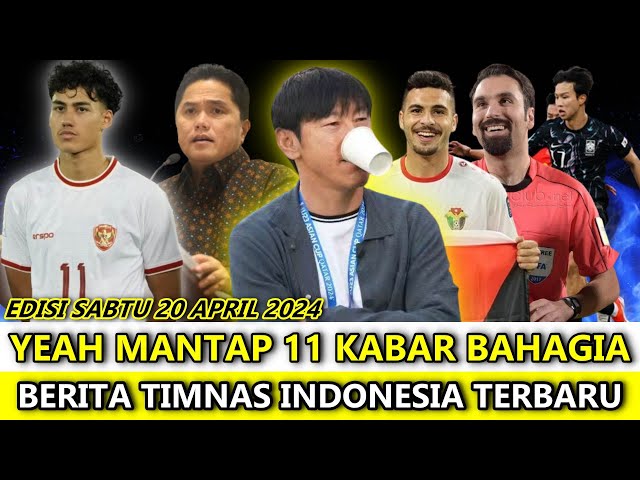 11 BERITA TIMNAS HARI INI 🥉 20/04/2024 👉🏿 Kabar Timnas Indonesia Terbaru 🌍 PSSI Erick Thohir Cerdas