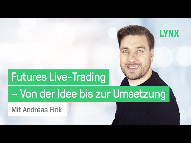 Futures Live-Trading – Von der Idee bis zur Umsetzung | Webinar vom 01.10.2020 mit Andreas Fink