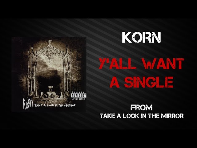 Korn - Y'all Want A Single [Lyrics Video]