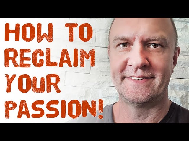 How I'm Rediscovering My Passion for Business & Life – Increasing Motivation