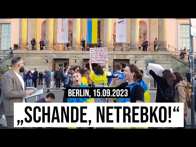 15.09.2023 #Berlin #NoNetrebko "Schande!" Ukrainer gegen Anna #Netrebko #Staatsoper #Macbeth #Verdi