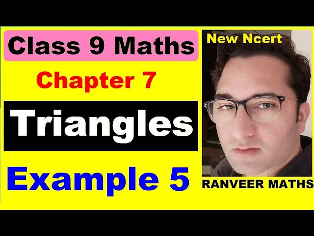 Class 9 Maths | Chapter 7 | Example 5 | Triangles | New NCERT | Ranveer Maths 9