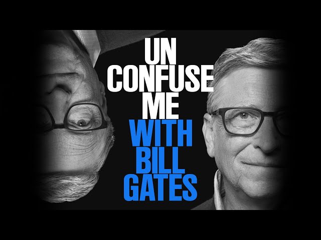 Unconfuse Me with Bill Gates | Podcast Trailer