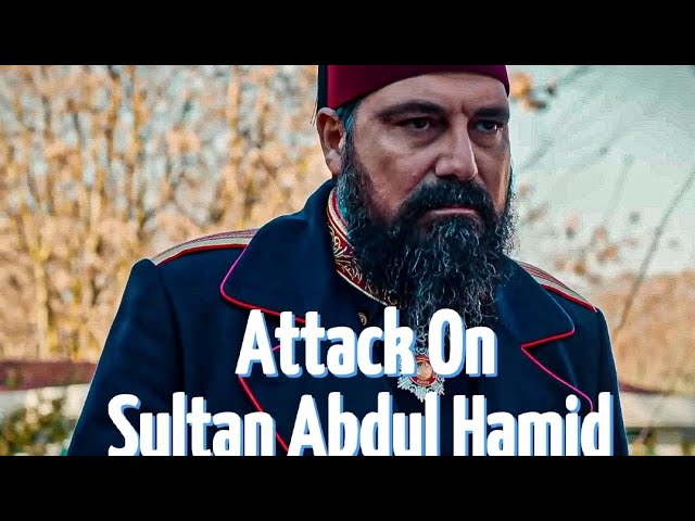Attack On Sultan Abdul Hamid 💗 Powerful Speech |•| #payitahtabdülhamid