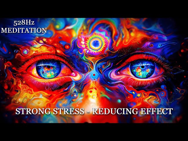 528Hz | STRONG STRESS - REDUCING EFFECT | IMMERSIVE AUDIO & VISUAL MEDITATION