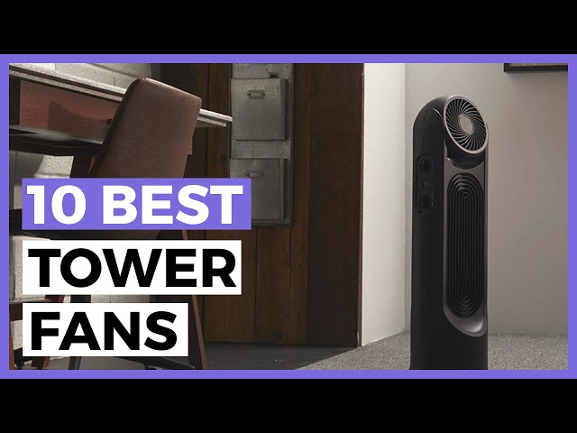 Best Tower Fans in 2024 - How to Choose your Tower Fan?