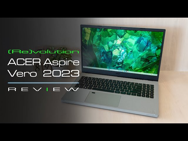 Green Game-Changer - Acer Aspire Vero 2023 Review