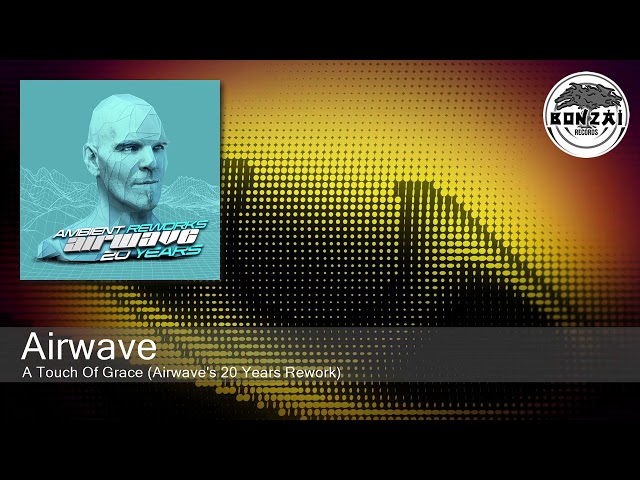 Airwave - A Touch Of Grace (Airwave's 20 Years Rework) [Bonzai Classics]