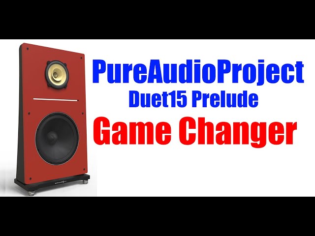 PureAudioProject Duet15 -- NEW THRILLS for Experienced AUDIOPHILES