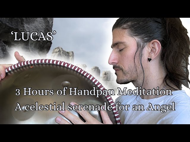 Handpan Meditation for 'Lucas' ღ | 3 Hours Handpan Music | Vince Myst