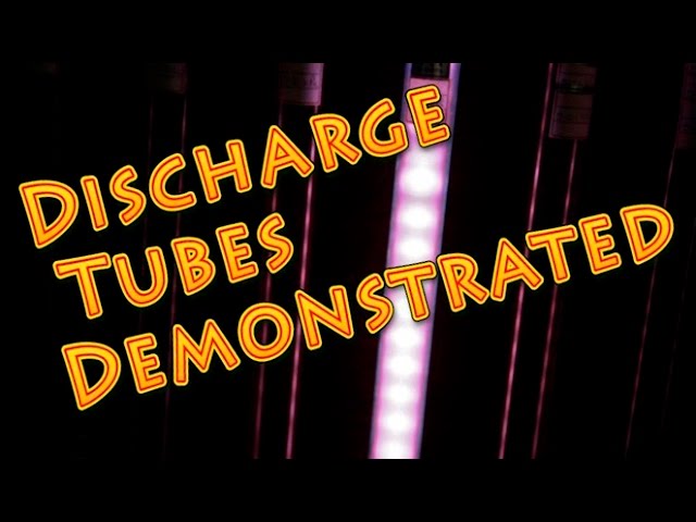 Discharge Tubes : Demonstrated and the physics principles behind them