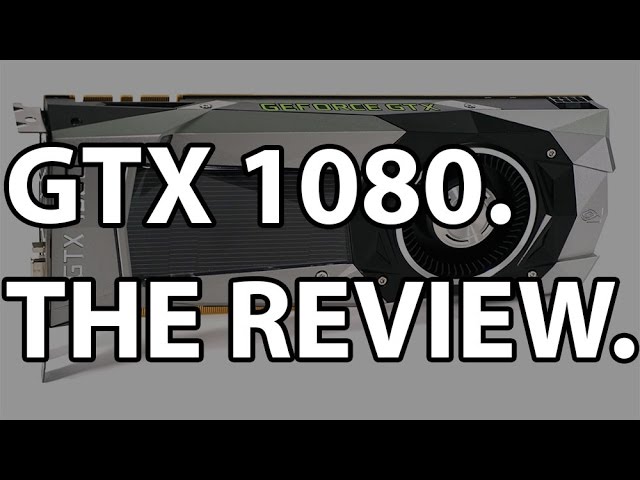 The GeForce GTX 1080 8GB Founders Edition Review - GP104 Brings Pascal to Gamers