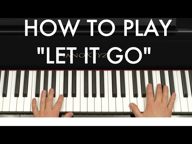 How to Play "Let It Go" (Disney's Frozen) Piano Tutorial