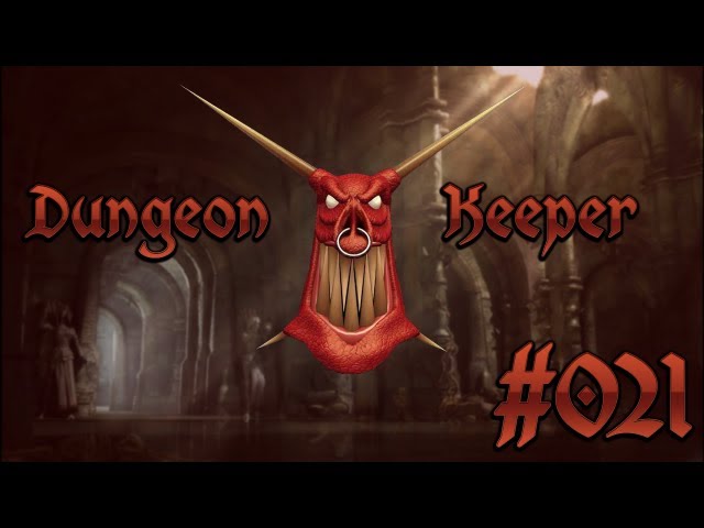 Let's Play Dungeon Keeper - Part 21 - "Die Verteidigung unseres Dungeons" [Deutsch | HD+]
