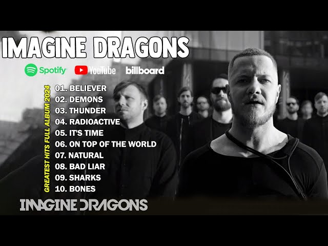 Imagine Dragons | Imagine Dragons Best Songs 2024 - Imagine Dragons Greatest Hits Full Album 2024