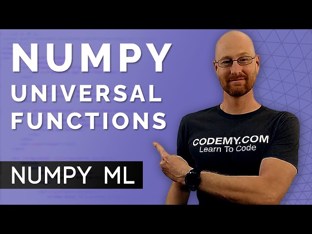 Numpy Universal Functions - Numpy For Machine Learning 3