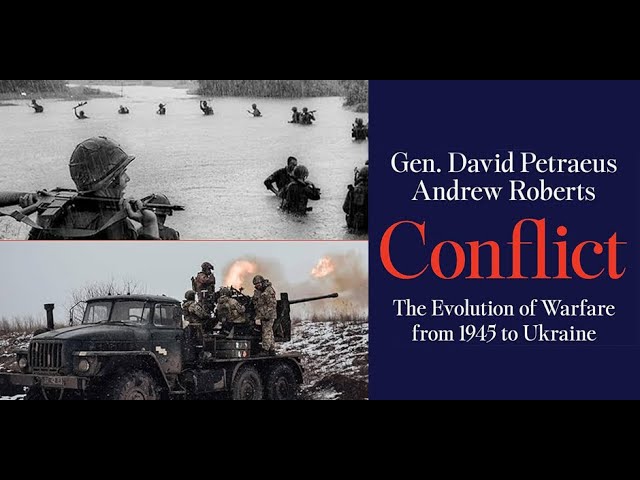 Conflict: The Evolution of Warfare from 1945 to Ukraine with Gen. David H. Petraeus