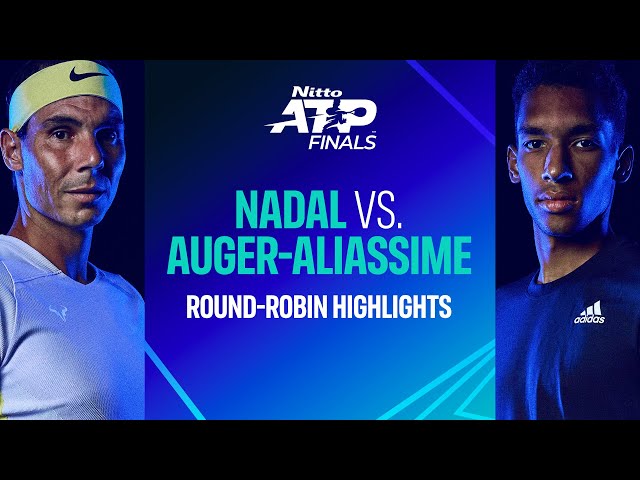 Felix Auger-Aliassime vs Rafael Nadal | Nitto ATP Finals Highlights
