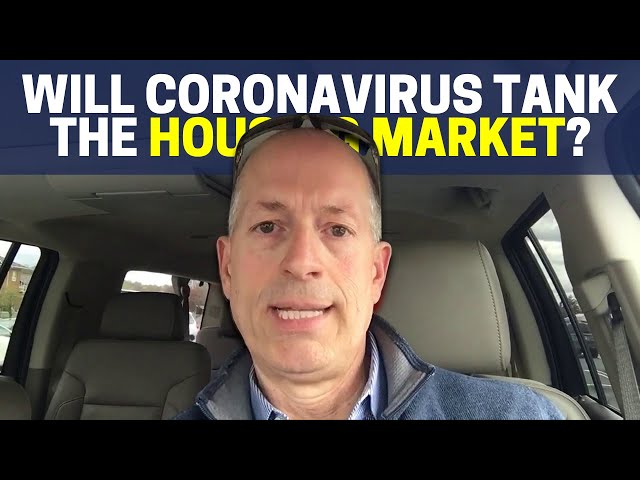 Will Coronavirus Tank The Housing Market?