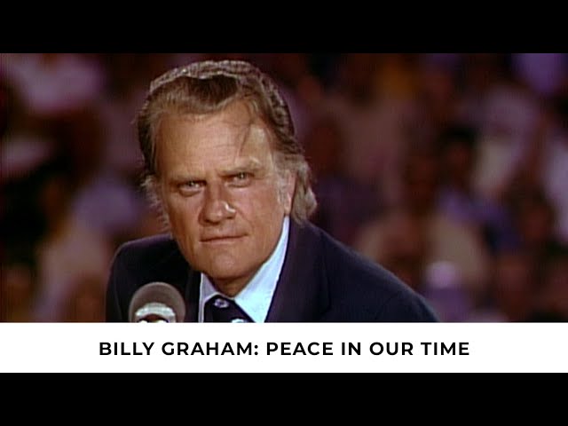 Peace in Our Time | Billy Graham Classic Sermon