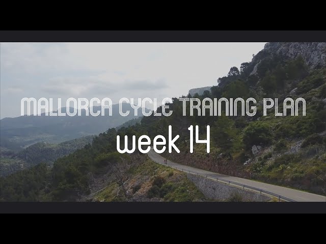 Mallorca Cycle Training: Going From Unfit To Trained Athlete.  (Week 14)