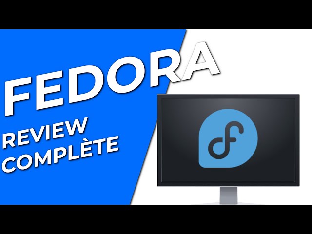 Fedora, l'OS le plus moderne au monde ?