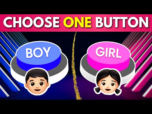 Choose One Button BOY Or GIRL 🔵🔴