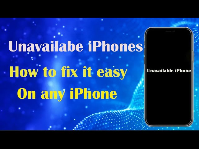 How to fix iPhone Unavailable problem