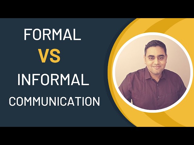 Formal vs informal communication |
