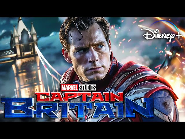 CAPTAIN BRITAIN (2024) With Henry Cavill & Brie Larson