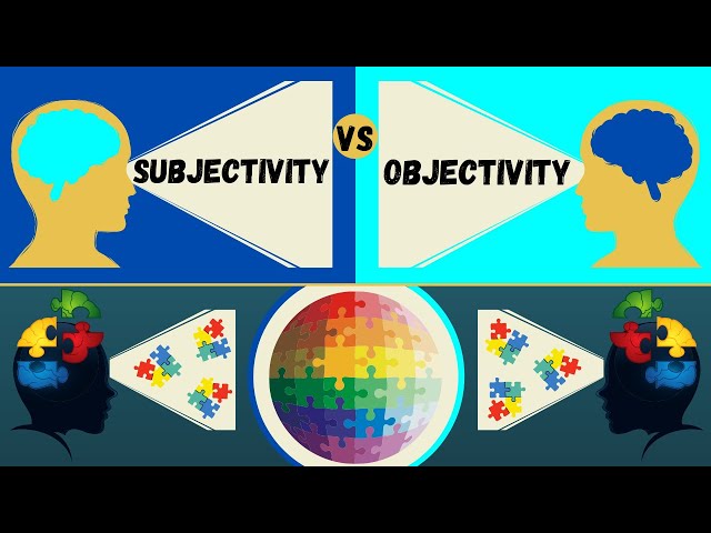 Subjectivity vs Objectivity | How the Mind Influences Reality